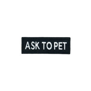 "ASK TO PET" - Service Dog Patches Personalize Color and Size